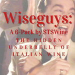 Wiseguys: the hidden underbelly of Italian Wine